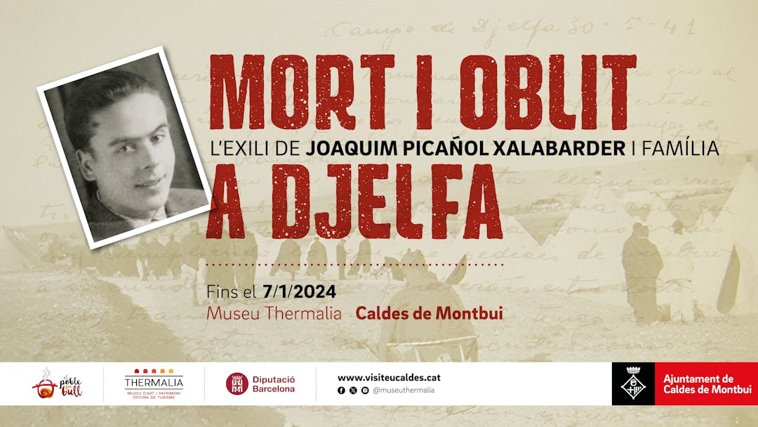 Exposició “Mort i oblit a Djelfa”. L’exili de Joaquim Picañol i Xalabarder i família